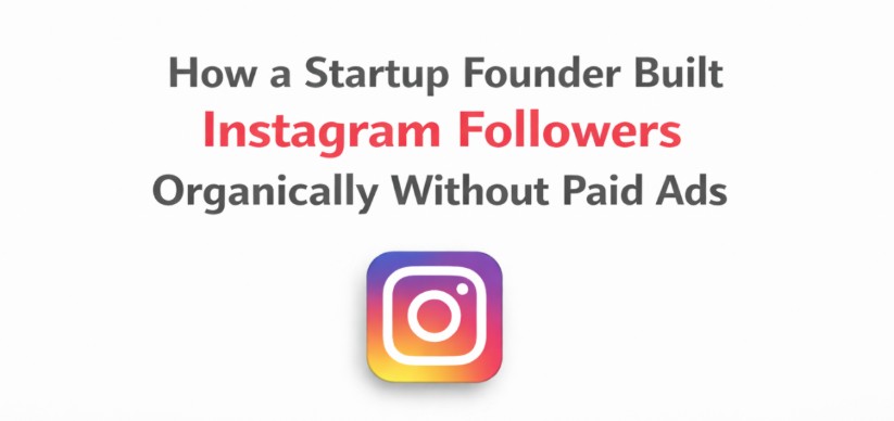 how-a-startup-founder-built-instagram-followers-organically-without-paid-ads